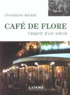Couverture du livre « Cafe de flore, l'esprit d'un siecle » de Christophe Boubal aux éditions Lanore