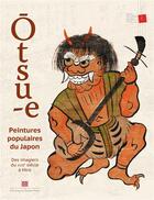 Couverture du livre « Otsu-e : peintures populaires du Japon ; des imagiers du XVIIe siècle à Miró » de Christophe Marquet aux éditions Ecole Francaise Extreme Orient