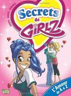 Couverture du livre « Secrets de Girlz T.1 ; l'amour de A à Z » de Jacky Goupil et Dentiblu et Sylvia Douye aux éditions Jungle