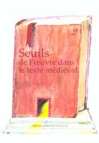 Couverture du livre « Seuil de l'oeuvre dans le texte medieval, ii » de Baumgartner aux éditions Presses De La Sorbonne Nouvelle