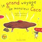 Couverture du livre « Le grand voyage de monsieur caca » de Angele Delaunois et Marie Lafrance aux éditions 400 Coups