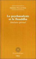 Couverture du livre « Le psychanalyste et le bouddha » de Pierre Pelletier aux éditions Liber