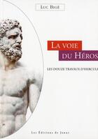 Couverture du livre « La voie du héros, les douze travaux d'Hercule » de Luc Bige aux éditions Janus