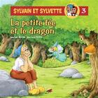 Couverture du livre « Sylvain et Sylvette T.3 ; la petite fée et le dragon » de Jean-Loic Belom et Jean-Louis Pesch aux éditions P'tit Louis