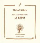 Couverture du livre « Le repos ; dans la suite des jours » de Michael Gluck aux éditions L'amourier