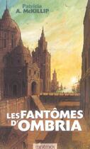 Couverture du livre « Les fantômes d'Ombria » de Patricia A. Mckillip aux éditions Mnemos