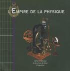 Couverture du livre « L'empire de la physique ; cabinet de physique du lycée Guez de Balzac d'Angoulême » de  aux éditions Aseiste