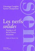 Couverture du livre « Les nerfs solides ; paroles à vif de la France moyenne » de Veronique Langlois aux éditions Nouveaux Debats Publics