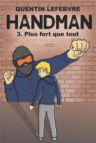 Couverture du livre « Handman t.3 ; plus fort que tout » de Quentin Lefebvre aux éditions Quentin Lefebvre