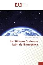 Couverture du livre « Les Reseaux Sociaux A l'Abri de l'emergence » de Hervé Mboumba aux éditions Editions Universitaires Europeennes