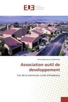 Couverture du livre « Association outil de developpement : Cas de la commune rurale d'Analavory » de Niniss Zafitombo aux éditions Editions Universitaires Europeennes