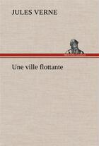 Couverture du livre « Une ville flottante » de Jules Verne aux éditions Tredition