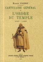 Couverture du livre « Cartulaire général de l'ordre du Temple ; 1119?-1150 » de Marquis D'Albon aux éditions Maxtor