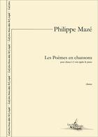 Couverture du livre « Les poemes en chansons - 13 choeurs a 2 voix egales et piano » de Philippe Maze aux éditions Artchipel