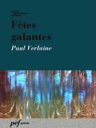 Couverture du livre « Fêtes galantes » de Paul Verlaine aux éditions Presses Electroniques De France