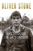 Couverture du livre « À la recherche de la lumière » de Oliver Stone aux éditions L'observatoire