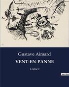 Couverture du livre « Vent-en-panne - tome i » de Gustave Aimard aux éditions Culturea