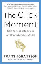 Couverture du livre « The Click Moment » de Franz Johansson aux éditions Penguin Books Ltd Digital