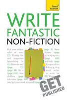 Couverture du livre « Write Fantastic Non-fiction - and Get It Published: Teach Yourself » de Claire Gillman aux éditions Hodder Education Digital