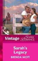 Couverture du livre « Sarah's Legacy (Mills & Boon Vintage Superromance) (Home on the Ranch » de Brenda Mott aux éditions Mills & Boon Series