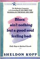 Couverture du livre « Blues Ain't Nothing But a Good Soul Feeling Bad » de Kopp Sheldon aux éditions Touchstone