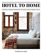 Couverture du livre « Hotel to home » de Sophie Bush aux éditions Warehouse Home