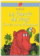 Couverture du livre « La fiancée du singe ; quinze contes d'animaux » de Gudule aux éditions Livre De Poche Jeunesse