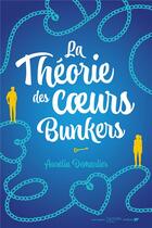 Couverture du livre « La Théorie des coeurs bunkers » de Aurelia Demarlier aux éditions Hachette Romans