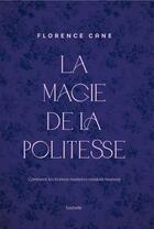 Couverture du livre « La Magie de la politesse : Comment les bonnes manières rendent heureux » de Florence Cane aux éditions Hachette Pratique