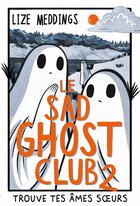 Couverture du livre « Le sad ghost club Tome 2 : Trouve tes âmes-soeurs » de Lize Meddings aux éditions Le Lotus Et L'elephant