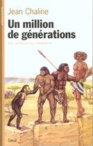 Couverture du livre « Un million de generations. aux sources de l'humanite » de Jean Chaline aux éditions Seuil