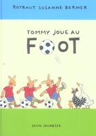 Couverture du livre « Tommy Joue Au Foot » de Berner Rotraut Susan aux éditions Seuil Jeunesse