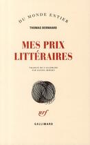 Couverture du livre « Mes prix littéraires » de Thomas Bernhard aux éditions Gallimard