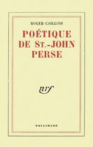 Couverture du livre « Poetique de st-john perse » de Roger Caillois aux éditions Gallimard