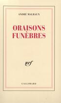 Couverture du livre « Oraisons funebres » de Andre Malraux aux éditions Gallimard