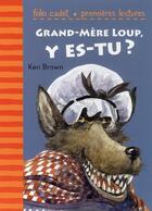 Couverture du livre « Grand-mère loup y es-tu ? » de Ken Brown aux éditions Gallimard-jeunesse