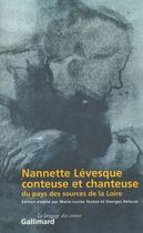 Couverture du livre « Nannette levesque, conteuse et chanteuse du pays des sources de la loire - la collecte de victor smi » de Teneze/Delarue aux éditions Gallimard