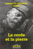 Couverture du livre « La corde et la pierre » de Vainer/Vainer aux éditions Gallimard