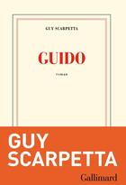 Couverture du livre « Guido » de Guy Scarpetta aux éditions Gallimard