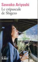Couverture du livre « Le crépuscule de Shigezo » de Sawako Ariyoshi aux éditions Folio