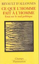 Couverture du livre « Ce que l'homme fait a l'homme - essai sur le mal politique » de Revault-D'Allonnes M aux éditions Flammarion