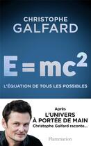 Couverture du livre « E=mc2, l'équation de tous les possibles » de Christophe Galfard aux éditions Flammarion