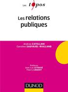 Couverture du livre « Les relations publiques » de Caroline Sauvajol-Rialland et Andrea Catellani aux éditions Dunod