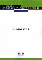 Couverture du livre « Filière vins ; évaluation des risques et moyens de maîtrise » de  aux éditions Documentation Francaise