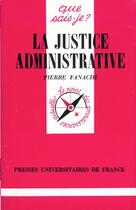Couverture du livre « Justice administrative (la) » de Fanachi P. aux éditions Que Sais-je ?