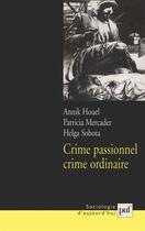 Couverture du livre « Crime passionnel, crime ordinaire ? » de Houel/Mercader aux éditions Puf