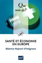 Couverture du livre « Santé et économie en Europe (6e édition) » de Beatrice Majnoni D'Intignano aux éditions Que Sais-je ?