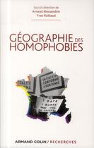 Couverture du livre « Géographie des homophobies » de Arnaud Alessandrin et Yves Raibaud aux éditions Armand Colin