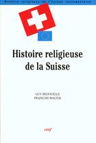 Couverture du livre « Histoire religieuse de la Suisse » de Guy Bedouelle aux éditions Cerf