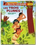 Couverture du livre « Petits cheyennes ; les trois plumes » de Michel Piquemal et Nille Peggy aux éditions Hatier